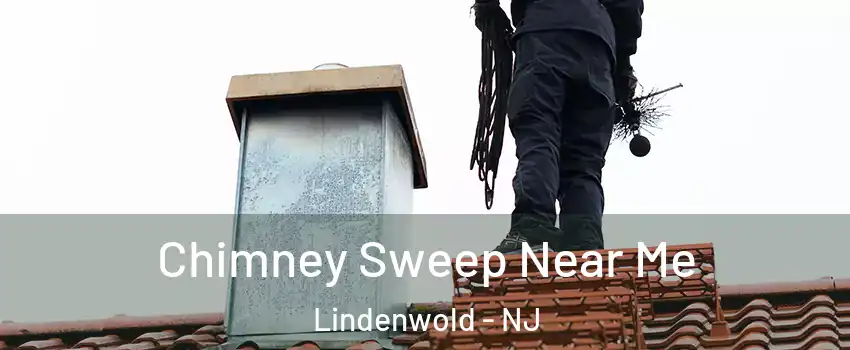  Chimney Sweep Near Me Lindenwold - NJ