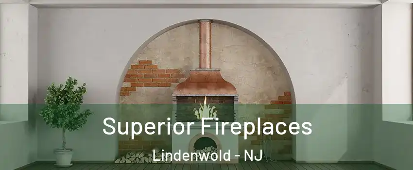  Superior Fireplaces Lindenwold - NJ